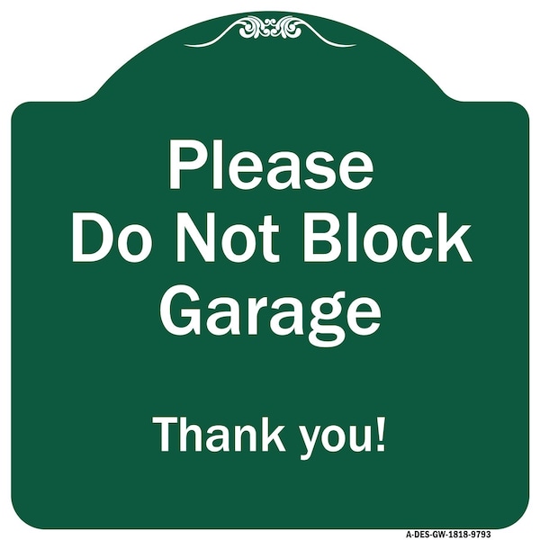 Signmission Please Do Not Block Garage Thank You Heavy-Gauge Aluminum Sign, 18" x 18", GW-1818-9793 A-DES-GW-1818-9793 - main